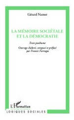 La mémoire sociétale et la démocratie : texte posthume /