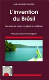 L'invention du Brésil : de crises en crises, un géant qui s'affirme /