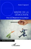 Misère de la démocratie : pour une réingénierie de la politique /