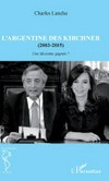 L'Argentine des Kirchner (2003-2015) : une décennie gagnée? /