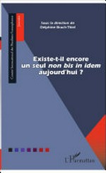 Existe-t-il encore un seul non bis in idem aujourd'hui? /