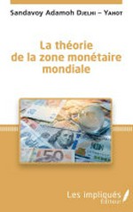 La théorie de la zone monétaire mondiale /
