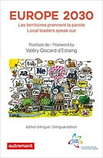 Europe 2030 : les territoires prennent la parole = local leaders speak out /