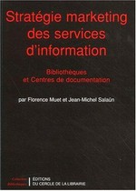 Stratégie marketing des services d'information : bibliothèques et centres de documentation /