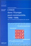 L'OSCE dans l'Europe post-communiste, 1990-1996 : vers une identité paneuropéenne de sécurité /