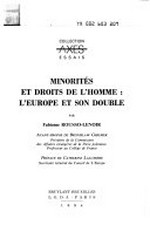 Minorités et droits de l'homme : l'Europe et son double /