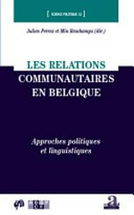 Les relations communautaires en Belgique : approches politiques et linguistiques /