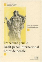 Procédure pénale, droit pénal international, entraide pénale : études en l'honneur de Dominique Poncet /