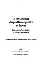 La construction des problèmes publics en Europe : émergence, formulation et mise en instrument /