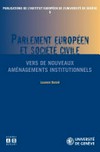 Parlement européen et société civile : vers de nouveaux aménagements institutionnels /