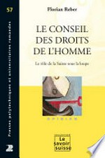 Le Conseil des droits de l'Homme : le rôle de la Suisse sous la loupe /