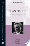 Jean Piaget : de la biologie à l'épistémologie /