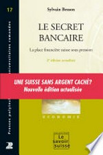 Le secret bancaire : la place financière suisse sous pression /