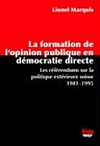 La formation de l'opinion publique en démocratie directe : les référendums sur la politique extérieure suisse 1981-1995 /