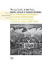 De la "Forteresse des Alpes" à la valeur actionnariale : histoire de la gouvernance d'entreprise suisse (1880-2010) /
