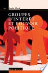 Groupes d'intérêt et pouvoir politique /