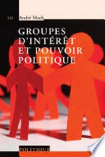 Groupes d'intérêt et pouvoir politique /