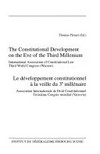 The constitutional development on the Eve of the Third Millenium : International Association of Constitutional Law, Third World Congress (Warsaw) [1991] = Le développement constitutionnel à la veille du 3e millénaire : Association internationale de droit constitutionnel, troisième Congrès mondial (Varsovie) [1991] /