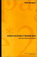 Business helvétique et Troisième Reich : milieux d'affaires, politique étrangère, antisémitisme /