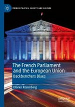 The French Parliament and the European Union : backbenchers blues /