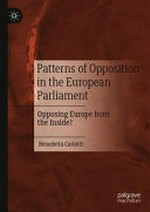 Patterns of opposition in the European Parliament : opposing Europe from the inside? /