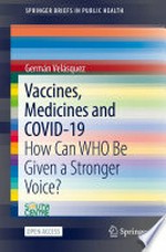 Vaccines, medicines and COVID-19 : how can WHO be given a stronger voice? /