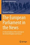 The European Parliament in the news : a critical analysis of the coverage in the United Kingdom and Greece /
