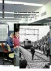 "Die Eisenbahn der Zukunft" : Automatisierung, Schnellverkehr und Modernisierung bei den SBB 1955-2005 /