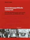 Entwicklungspolitische Solidarität : die Dritte-Welt-Bewegung in der Schweiz zwischen Kritik und Politik (1975–1992) /