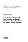 Grenzüberschreitungen und neue Horizonte : Beiträge zur Rechts- und Regionalgeschichte der Schweiz und des Bodensees /