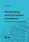 Harmonising anti-corruption compliance : the OECD Good Practice Guidance 2010 /