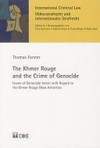 The Khmer Rouge and the crime of genocide : issues of genocidal intent with regard to the Khmer Rouge mass atrocities /