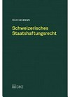 Schweizerisches Staatshaftungsrecht /