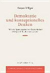 Demokratie und konzeptionelles Denken : Politik im Spannungsfeld von ökonomischen Zwängen, Emotionen und Zufällen /