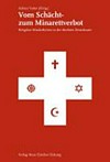 Vom Schächt- zum Minarettverbot : religiöse Minderheiten in der direkten Demokratie /