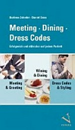 Meeting, dining, dress codes : erfolgreich und stilsicher auf jedem Parkett /