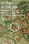 Mitten in Europa : Verflechtung und Abgrenzung in der Schweizer Geschichte /