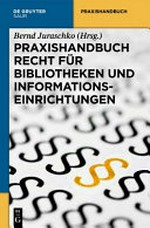 Praxishandbuch Recht für Bibliotheken und Informationseinrichtungen /
