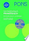 Pons Grosswörterbuch Französisch : Französisch - Deutsch, Deutsch - Französisch : rund 300'000 Stichwörter und Wendungen im Buch und auf CD-ROM /