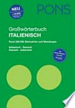 Pons Grosswörterbuch Italienisch : Italienisch - Deutsch, Deutsch - Italienisch : rund 320'000 Stichwörter und Wendungen /