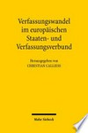 Verfassungswandel im europäischen Staaten- und Verfassungsverbund : Beiträge der ersten Göttinger Gespräche zum deutschen und europäischen Verfassungsrecht vom 15. bis 17. Juni 2006 /