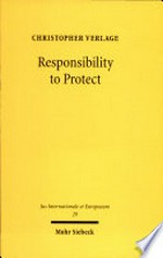 Responsibility to protect : ein neuer Ansatz im Völkerrecht zur Verhinderung von Völkermord, Kriegsverbrechen und Verbrechen gegen die Menschlichkeit /