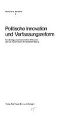 Politische Innovation und Verfassungsreform : ein Beitrag zur schweizerischen Diskussion über die Totalrevision der Bundesverfassung /