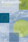Biodiversität in der Schweiz : Zustand, Erhaltung, Zukunft : wissenschaftliche Grundlagen für eine nationale Strategie /