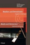 Medien und Demokratie : europäische Erfahrungen = Media and democracy : experiences from Europe /