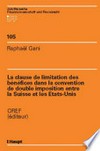 La clause de limitation des bénéfices dans la convention de double imposition entre la Suisse et les Etats-Unis /