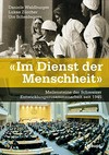 "Im Dienst der Menschheit" : Meilensteine der Schweizer Entwicklungszusammenarbeit seit 1945 /