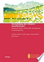 Zersiedelung der Schweiz - unaufhaltsam? : Quantitative Analyse 1935 bis 2002 und Folgerungen für die Raumplanung /