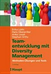 Teamentwicklung mit Diversity Management : Methoden-Übungen und Tools /