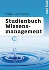 Studienbuch Wissensmanagement : Grundlagen der Wissensarbeit in Wirtschafts-, Non-Profit- und Public-Organisationen /